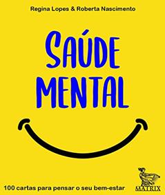Saúde mental: 100 cartas para pensar o sei bem-estar, do autor Regina Lopes; Roberta Nascimento