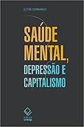Ler Saúde mental, depressão e capitalismo, do autor Elton Rogério Corbanezi