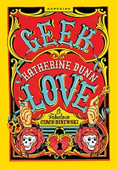 Geek love, do autor Katherine Dunn