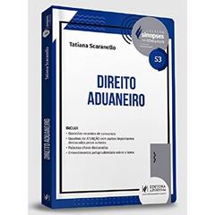Sinopses Para Concursos - V.53 - Direito Aduaneiro (2022), do autor Tatiana Scaranello