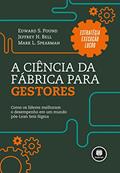Ler A Ciência da Fábrica para Gestores: Como os Líderes Melhoram o Desempenho em um Mundo Pós-Lean Seis Sigmas, do autor Edward S. Pound; Jeffrey H. Bell; Mark L. Spearman
