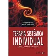 Terapia Sistêmica Individual: Manual Prático na Clínica, do autor Luigi Boscolo; Paolo Bertrando