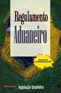 Ler Regulamento Aduaneiro: Decreto 6.759, de 5 de fevereiro de 2009, do autor Legislação Brasileira Ler Regulamento Aduaneiro: Decreto 6.759, de 5 de fevereiro de 2009, do autor Legislação Brasileira