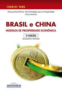 Brasil e China: Modelos de Prosperidade Econômica, do autor Charles Tang