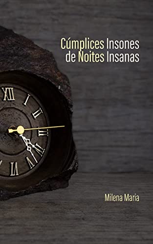 Ler CÚMPLICES INSONES DE NOITES INSANAS, do autor MILENA MARIA TESTA