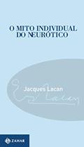 Ler O mito individual do neurótico, do autor Jacques Lacan Ler O mito individual do neurótico, do autor Jacques Lacan