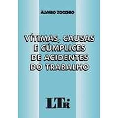 Vitimas, Causas E Cumplices De Acidentes Do Trabalho, do autor Alvaro Zocchio