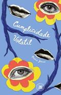Ler Cumplicidade Volátil, do autor Maria Jesus Ler Cumplicidade Volátil, do autor Maria Jesus