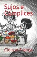 Ler Sujos e Cúmplices (Portuguese Edition), do autor Cleiton França