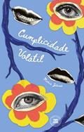 Ler CUMPLICIDADE VOLÁTIL (Portuguese Edition), do autor Maria Jesus