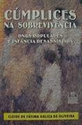 Ler Cumplices Na Sobrevivencia: Ongs Populares E Infancia Desassistida (Serie Estudos E Pesquisas) (Portuguese Edition), do autor Cleide De Fatima Galiza De Oliveira
