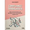 Ler COMPLIANCE TRABALHISTA - OBRA ILUSTRADA EM VISUAL LAW, INCLUINDO AS FASES DE IMPLEMENTAÇÃO E NORMAS DE USO - 3ª EDIÇÃO, do autor Selma Carloto