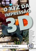 Ler O Xyz da Impressao 3D, do autor Guilherme Razgriz