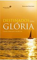 Ler Destinados para a glória: Consolo e ânimo para o seu dia a dia, do autor Hernandes Dias Lopes