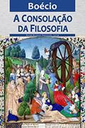 Ler A Consolação da Filosofia, do autor Boécio Ler A Consolação da Filosofia, do autor Boécio