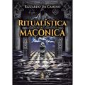 Ler Ritualística Maçônica, do autor Rizzardo Da Camino Ler Ritualística Maçônica, do autor Rizzardo Da Camino