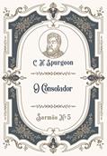 Ler O Consolador: Sermão Nº5 (Os Sermões de C.H. Spurgeon), do autor C.H. Spurgeon Ler O Consolador: Sermão Nº5 (Os Sermões de C.H. Spurgeon), do autor C.H. Spurgeon