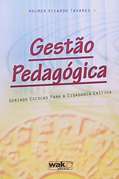 Gestão Pedagógica, do autor Wolmer Ricardo Tavares