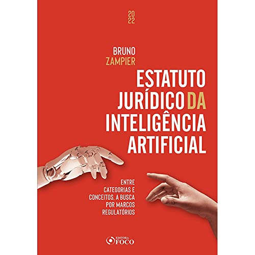 Ler Estatuto Jurídico da Inteligência Artificial - 1ª Ed - 2022: Entre Categorias e Conceitos, a Busca por Marcos Regulatórios, do autor BRUNO TORQUATO ZAMPIER LACERDA