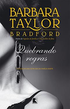 Quebrando regras: O início de uma nova era da família Harte: O início de uma nova era da família Harte, do autor Barbara Taylor Bradford