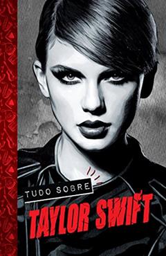 Tudo Sobre Taylor Swift, do autor Vários Autores