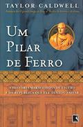 Ler Um pilar de ferro, do autor Taylor Caldwell