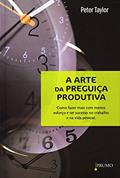 Ler A arte da preguiça produtiva, do autor Peter Taylor