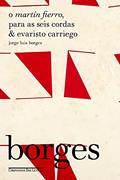 Ler O Martín Fierro, Para as seis cordas & Evaristo Carriego, do autor Jorge Luis Borges Ler O Martín Fierro, Para as seis cordas & Evaristo Carriego, do autor Jorge Luis Borges
