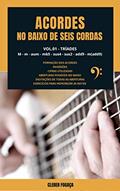 Ler Acordes No Baixo de Seis Cordas vol01: Tríades | M - m - aum - dim - sus4 - sus2 - add9 - m(add9), do autor Cleber Fogaça