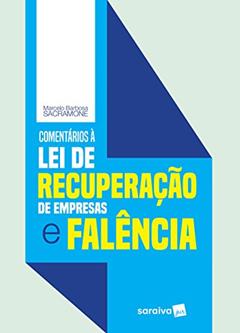 Comentários à lei de recuperação de empresas e falência - 1ª edição de 2018, do autor Marcelo Barbosa Sacramone
