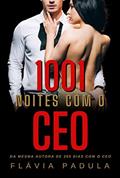 Ler 1001 Noites com o CEO: (LIVRO ÚNICO) (Amores Impossíveis 1), do autor Flávia Padula Ler 1001 Noites com o CEO: (LIVRO ÚNICO) (Amores Impossíveis 1), do autor Flávia Padula