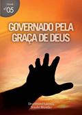 Ler Governados Pela Graça de Deus (Mensagens Livro 5), do autor Drummond Lacerda; Bráulio Brandão Ler Governados Pela Graça de Deus (Mensagens Livro 5), do autor Drummond Lacerda; Bráulio Brandão