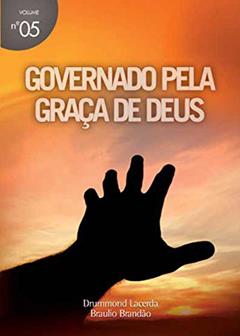 Governados Pela Graça de Deus (Mensagens Livro 5), do autor Drummond Lacerda; Bráulio Brandão