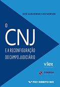 Ler O Cnj e a Reconfiguração do Campo Judiciário, do autor José Guilherme Vasi Werner