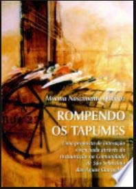 Rompendo os Tapumes. Uma Proposta de Interação Vivenciada Através da Restauração na Comunidade de S. S. das Águas Claras, do autor Leila da Costa Ferreira