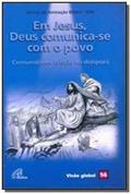 Ler Em Jesus, Deus comunica-se com o povo: Comunidades cristãs na diáspora - Visão global 14, do autor Serviço de Animação Bíblica - SAB