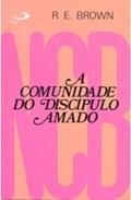 Ler A Comunidade do Discípulo Amado, do autor R. E. Brown