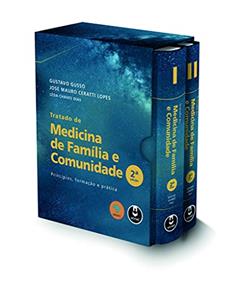 Tratado de Medicina de Família e Comunidade - 2 Volumes: Princípios, Formação e Prática, do autor Gustavo Gusso; José Mauro Ceratti Lopes; Lêda Chaves Dias
