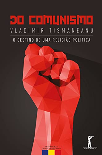 Do Comunismo. O Destino de Uma Religião Política, do autor Vladimir Tismaneanu