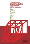 Ler Comunidades de aprendizagem e de prática em metaverso, do autor Eliane Schlemmer; Pierfranco Malizia; Luciana Backes; Gaia Moretti
