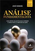 Ler Análise fundamentalista: como obter uma performance superior e consistente no mercado de ações, do autor José Kobori