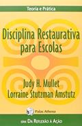 Ler Disciplina restaurativa para escolas, do autor Judy H. Mullet; Lorraine S. Amstutz