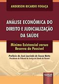 Ler Análise Econômica do Direito e Judicialização da Saúde, Mínimo Existencial versus Reserva do Possível, do autor Anderson Ricardo Fogaça Ler Análise Econômica do Direito e Judicialização da Saúde, Mínimo Existencial versus Reserva do Possível, do autor Anderson Ricardo Fogaça