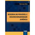 Ler Reserva do Possível e Discricionariedade Jurídica, do autor Fábio Lopes Alfaia