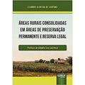Ler Áreas Rurais Consolidadas em Áreas de Preservação Permanente e Reserva Legal, do autor Leandro Almeida de Santana