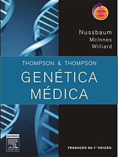 Thompson & Thompson. Genética Médica, do autor Robert Nussbaum^Williard^Mclnnes