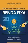 Ler Poupando e Investindo em Renda Fixa: Uma Abordagem Baseada em Dados, do autor Marcelo S Perlin