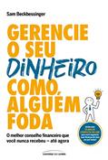 Ler Gerencie o seu dinheiro como alguém foda: O melhor conselho financeiro que você nunca recebeu - até agora, do autor Sam Beckbessinger Ler Gerencie o seu dinheiro como alguém foda: O melhor conselho financeiro que você nunca recebeu - até agora, do autor Sam Beckbessinger