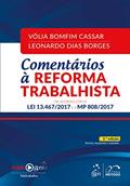 Ler Comentários à Reforma Trabalhista: De acordo com a Lei 13.467/2017 e a MP 808/2017, do autor Vólia Bomfim; Leonardo Dias Cassar; Borges