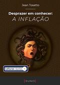 Ler Desprazer em conhecer: a inflação [Leituras Rápidas] (Coleção Suno E-books Curtos Livro 14), do autor Jean Tosetto